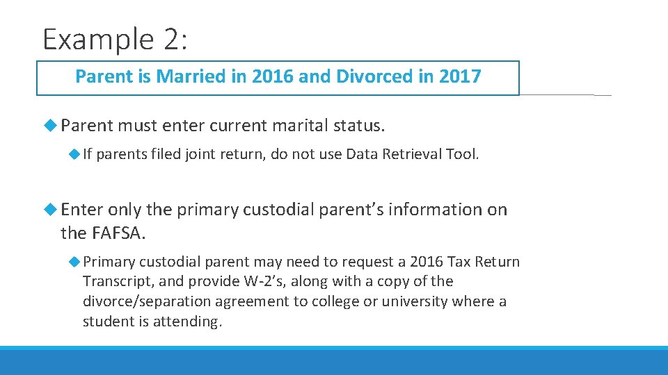 Example 2: Parent is Married in 2016 and Divorced in 2017 Parent must enter