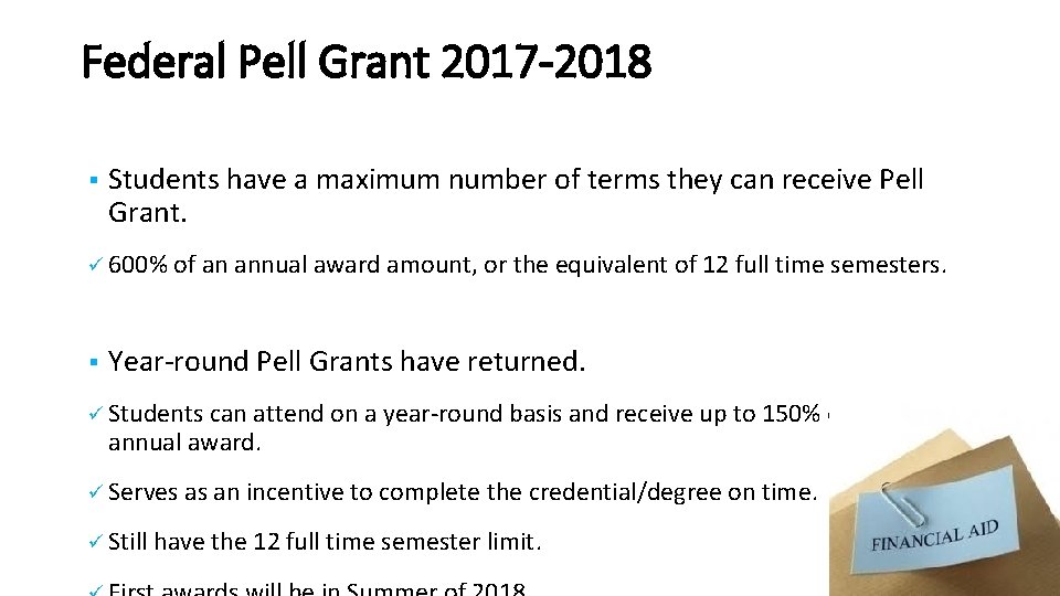 Federal Pell Grant 2017 -2018 Students have a maximum number of terms they can