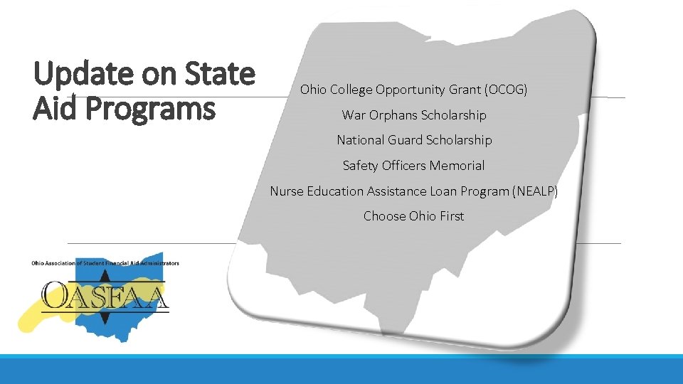Update on State Aid Programs Ohio College Opportunity Grant (OCOG) War Orphans Scholarship National