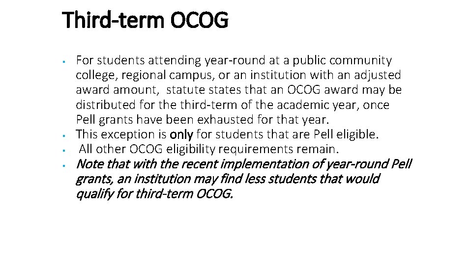 Third-term OCOG For students attending year-round at a public community college, regional campus, or