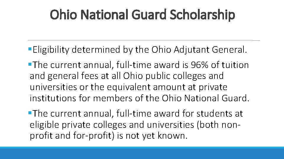 Ohio National Guard Scholarship Eligibility determined by the Ohio Adjutant General. The current annual,