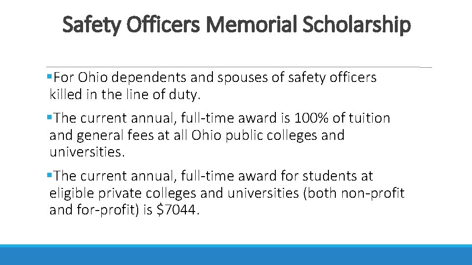 Safety Officers Memorial Scholarship For Ohio dependents and spouses of safety officers killed in