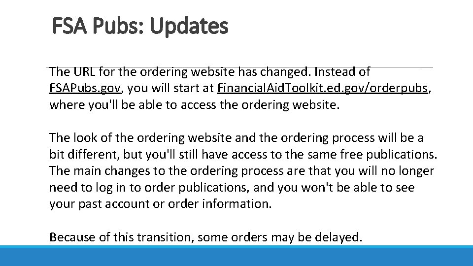 FSA Pubs: Updates The URL for the ordering website has changed. Instead of FSAPubs.