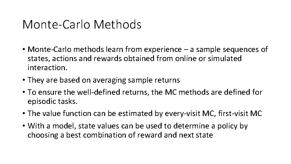 Monte-Carlo Methods • Monte-Carlo methods learn from experience – a sample sequences of states,