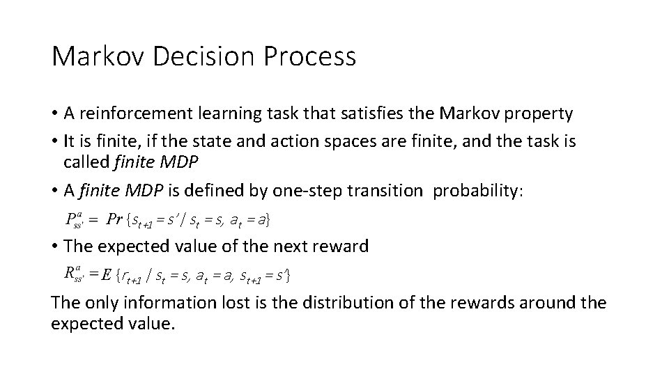 Markov Decision Process • A reinforcement learning task that satisfies the Markov property •