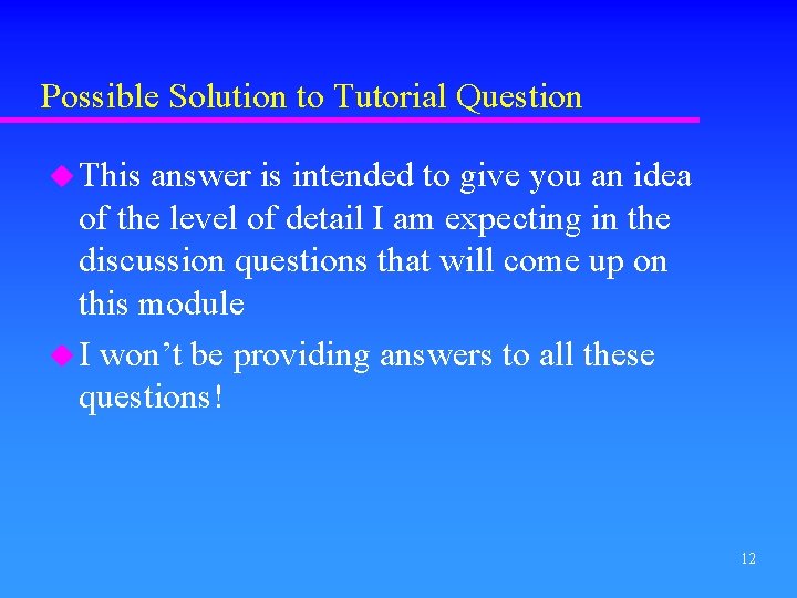 Possible Solution to Tutorial Question u This answer is intended to give you an
