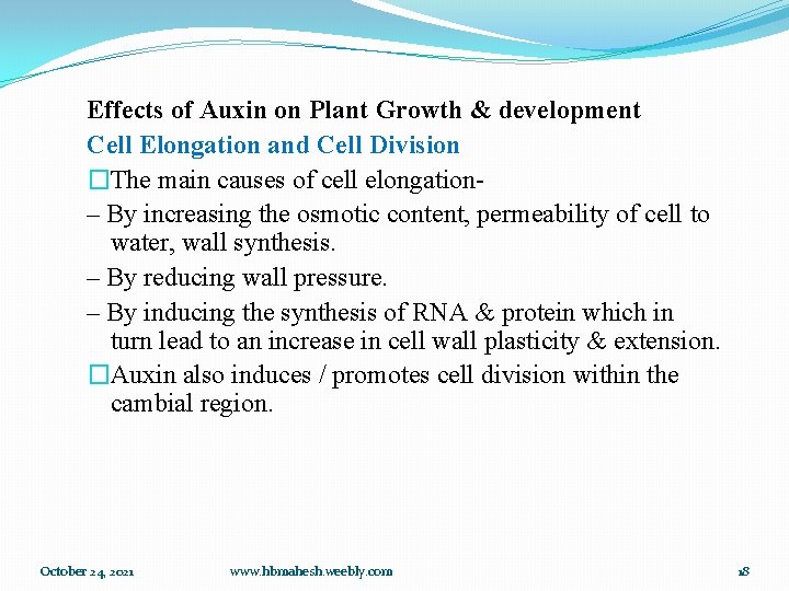 Effects of Auxin on Plant Growth & development Cell Elongation and Cell Division �The