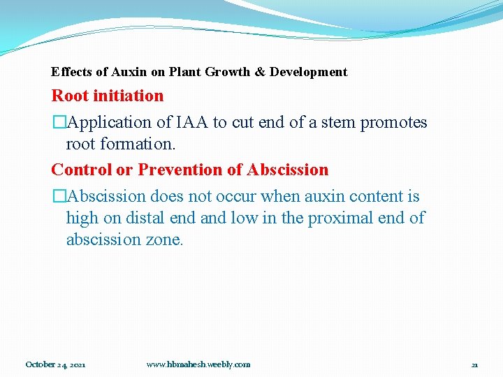 Effects of Auxin on Plant Growth & Development Root initiation �Application of IAA to