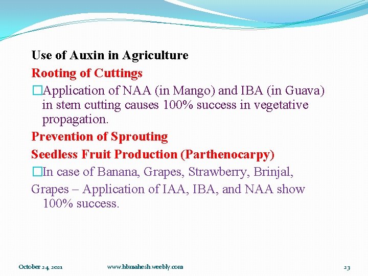 Use of Auxin in Agriculture Rooting of Cuttings �Application of NAA (in Mango) and