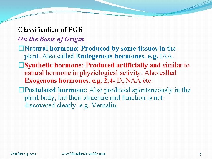 Classification of PGR On the Basis of Origin �Natural hormone: Produced by some tissues