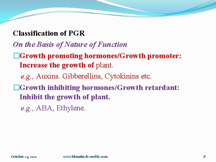 Classification of PGR On the Basis of Nature of Function �Growth promoting hormones/Growth promoter: