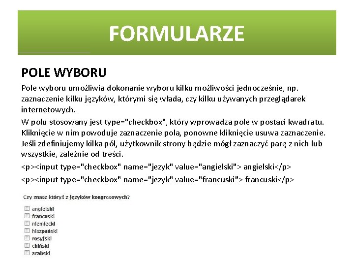 FORMULARZE POLE WYBORU Pole wyboru umożliwia dokonanie wyboru kilku możliwości jednocześnie, np. zaznaczenie kilku