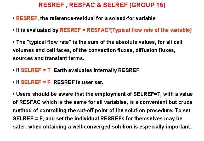 RESREF , RESFAC & SELREF (GROUP 15) • RESREF, the reference-residual for a solved-for