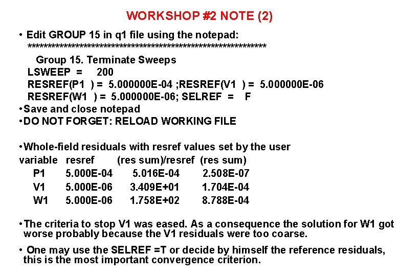 WORKSHOP #2 NOTE (2) • Edit GROUP 15 in q 1 file using the