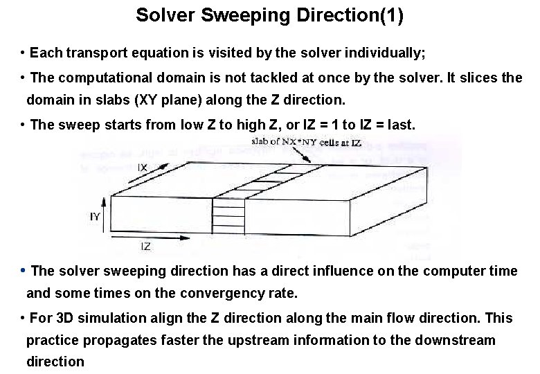 Solver Sweeping Direction(1) • Each transport equation is visited by the solver individually; •