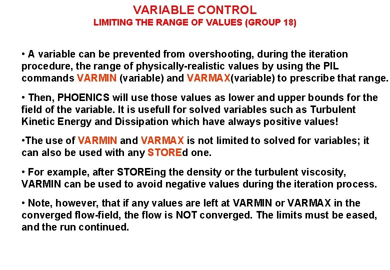VARIABLE CONTROL LIMITING THE RANGE OF VALUES (GROUP 18) • A variable can be