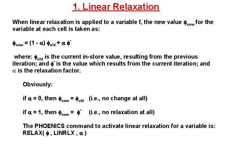1. Linear Relaxation When linear relaxation is applied to a variable f, the new