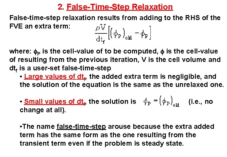 2. False-Time-Step Relaxation False-time-step relaxation results from adding to the RHS of the FVE