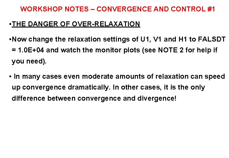 WORKSHOP NOTES – CONVERGENCE AND CONTROL #1 • THE DANGER OF OVER-RELAXATION • Now