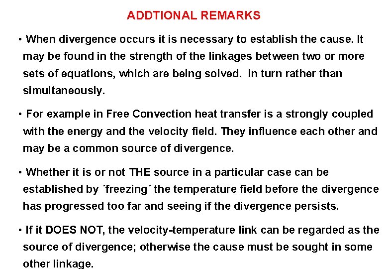 ADDTIONAL REMARKS • When divergence occurs it is necessary to establish the cause. It