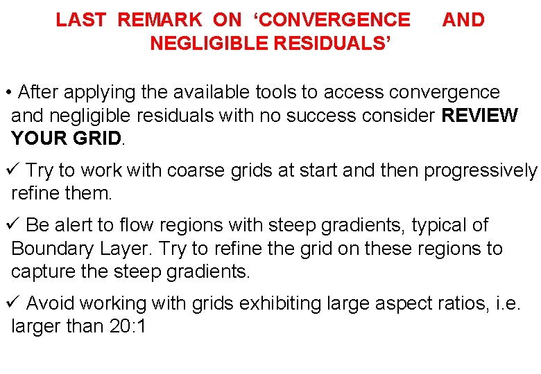 LAST REMARK ON ‘CONVERGENCE NEGLIGIBLE RESIDUALS’ AND • After applying the available tools to