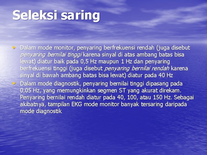 Seleksi saring • Dalam mode monitor, penyaring berfrekuensi rendah (juga disebut penyaring bernilai tinggi