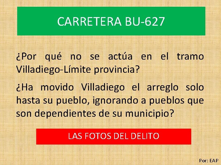 CARRETERA BU-627 ¿Por qué no se actúa en el tramo Villadiego-Límite provincia? ¿Ha movido