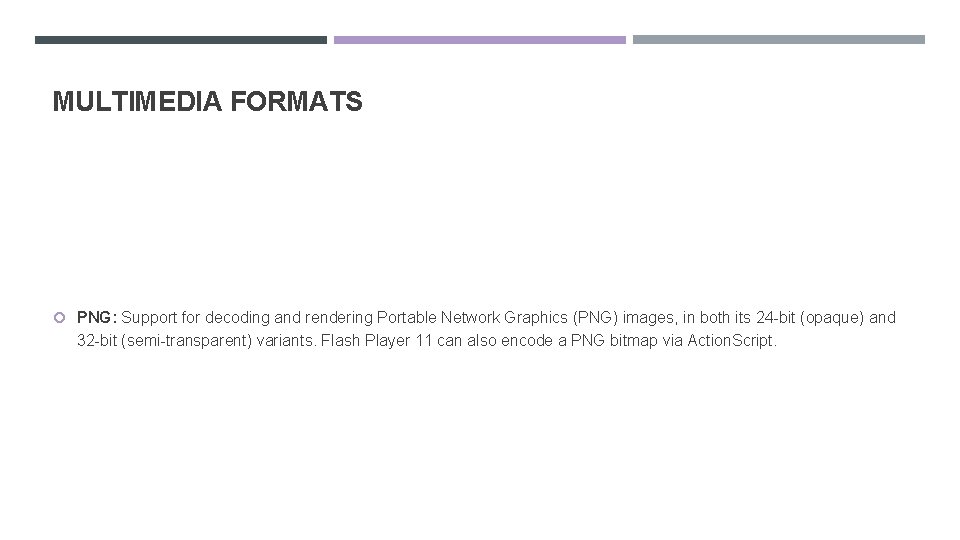 MULTIMEDIA FORMATS PNG: Support for decoding and rendering Portable Network Graphics (PNG) images, in