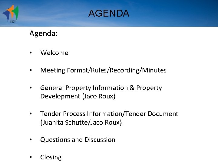 AGENDA Agenda: • Welcome • Meeting Format/Rules/Recording/Minutes • General Property Information & Property Development