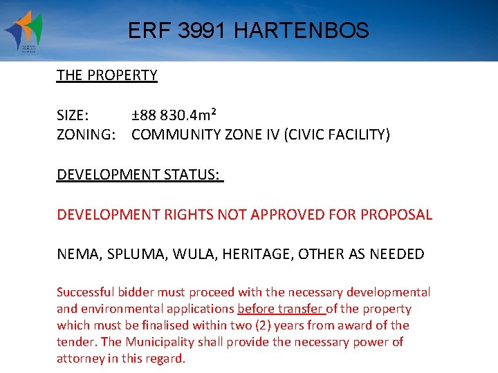 ERF 3991 HARTENBOS THE PROPERTY SIZE: ± 88 830. 4 m² ZONING: COMMUNITY ZONE