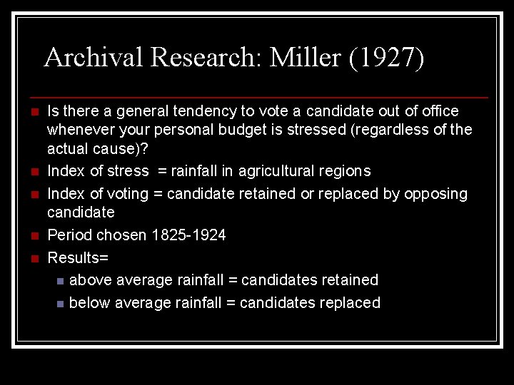 Archival Research: Miller (1927) n n n Is there a general tendency to vote