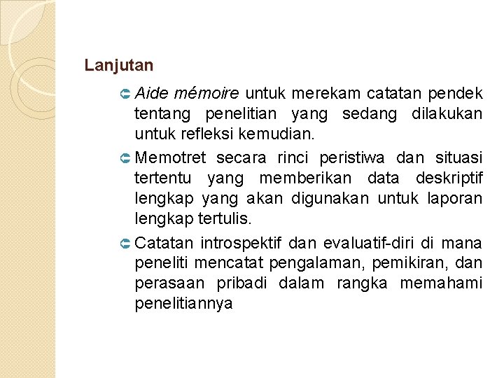 Lanjutan Û Aide mémoire untuk merekam catatan pendek tentang penelitian yang sedang dilakukan untuk