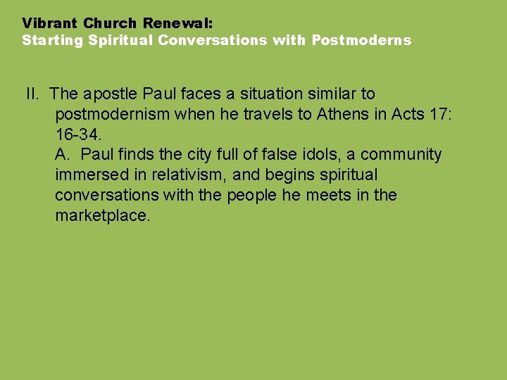 Vibrant Church Renewal: Starting Spiritual Conversations with Postmoderns II. The apostle Paul faces a