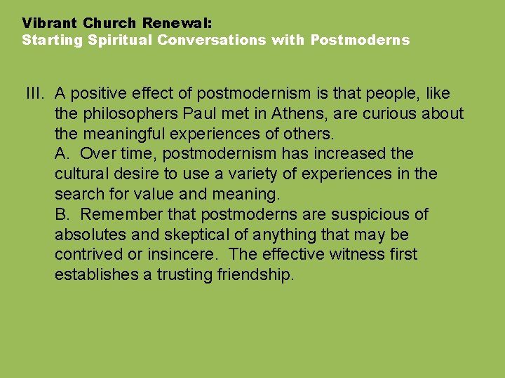 Vibrant Church Renewal: Starting Spiritual Conversations with Postmoderns III. A positive effect of postmodernism