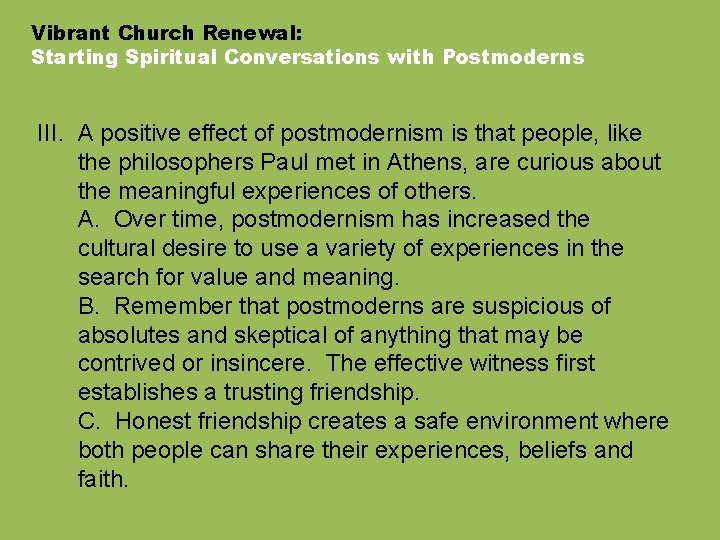 Vibrant Church Renewal: Starting Spiritual Conversations with Postmoderns III. A positive effect of postmodernism