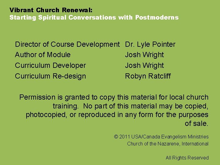 Vibrant Church Renewal: Starting Spiritual Conversations with Postmoderns Director of Course Development Author of