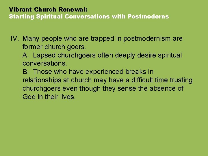 Vibrant Church Renewal: Starting Spiritual Conversations with Postmoderns IV. Many people who are trapped