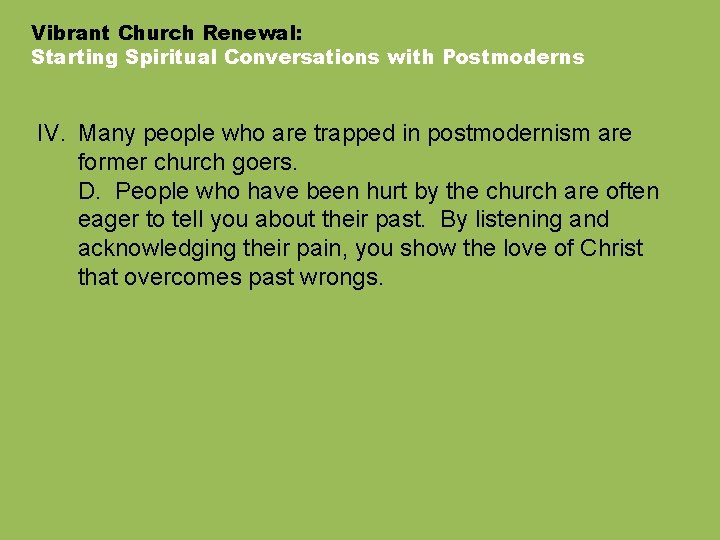 Vibrant Church Renewal: Starting Spiritual Conversations with Postmoderns IV. Many people who are trapped