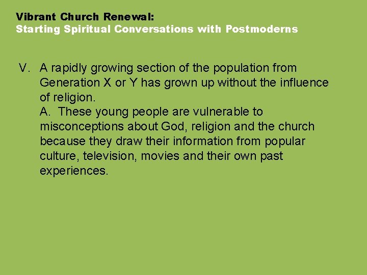 Vibrant Church Renewal: Starting Spiritual Conversations with Postmoderns V. A rapidly growing section of