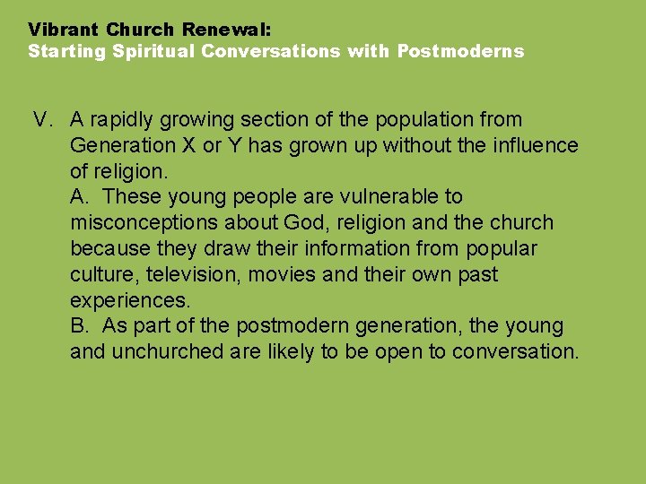 Vibrant Church Renewal: Starting Spiritual Conversations with Postmoderns V. A rapidly growing section of