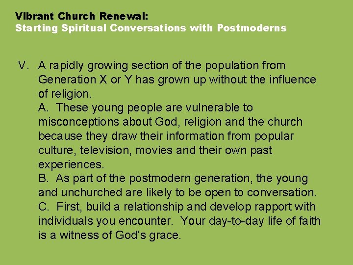 Vibrant Church Renewal: Starting Spiritual Conversations with Postmoderns V. A rapidly growing section of