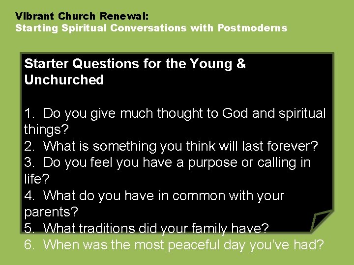 Vibrant Church Renewal: Starting Spiritual Conversations with Postmoderns Starter Questions for the Young &