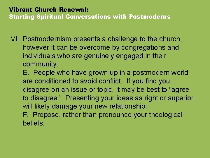 Vibrant Church Renewal: Starting Spiritual Conversations with Postmoderns VI. Postmodernism presents a challenge to