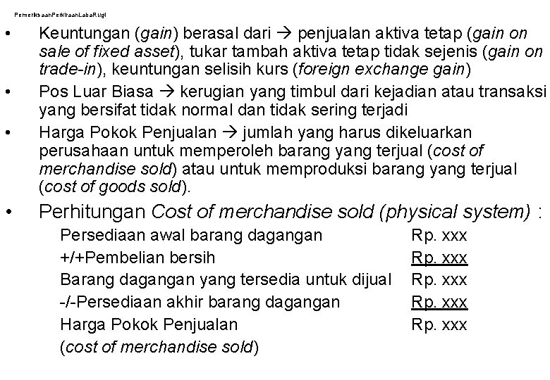 Pemeriksaan. Perkiraan. Laba. Rugi • • Keuntungan (gain) berasal dari penjualan aktiva tetap (gain