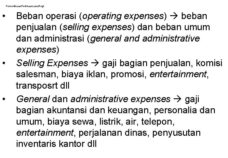 Pemeriksaan. Perkiraan. Laba. Rugi • • • Beban operasi (operating expenses) beban penjualan (selling