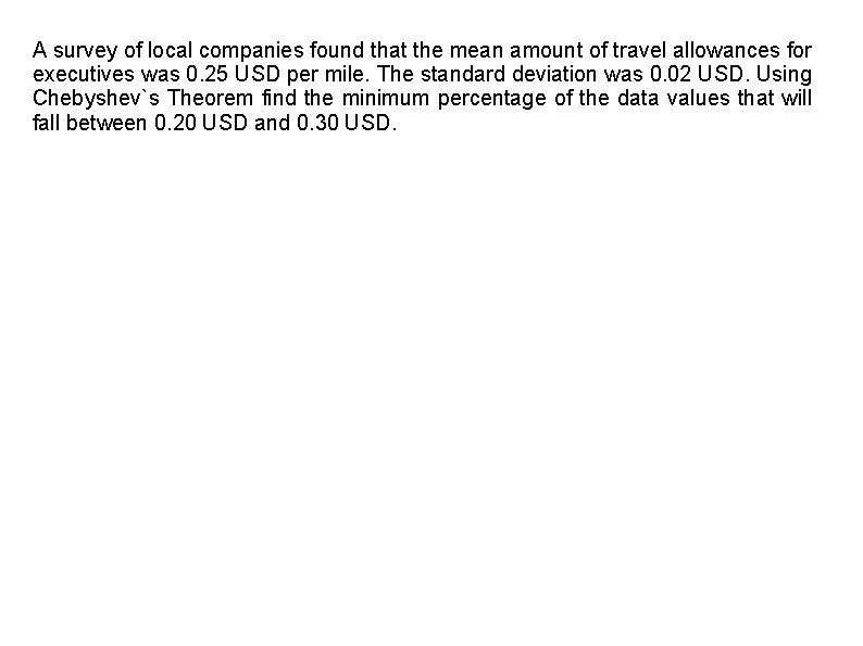 A survey of local companies found that the mean amount of travel allowances for
