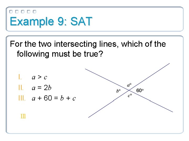 Example 9: SAT For the two intersecting lines, which of the following must be Example 9: SAT For the two intersecting lines, which of the following must be