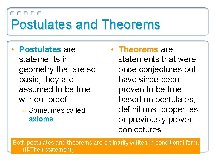 Postulates and Theorems • Postulates are statements in geometry that are so basic, they Postulates and Theorems • Postulates are statements in geometry that are so basic, they