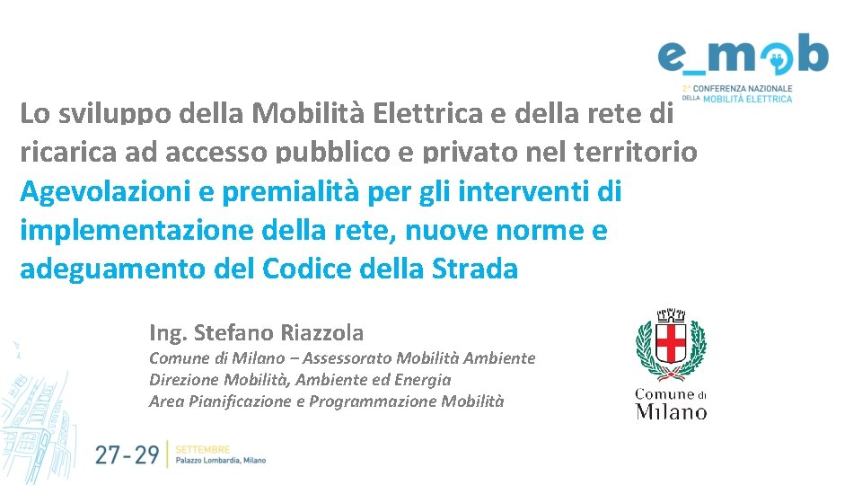 Lo sviluppo della Mobilità Elettrica e della rete di rica ad accesso pubblico e