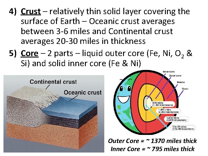 4) Crust – relatively thin solid layer covering the surface of Earth – Oceanic